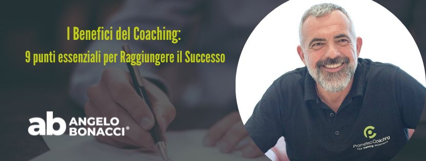 I Benefici del Coaching: 9 punti essenziali per Raggiungere il Successo